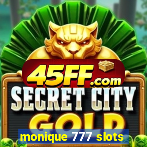monique 777 slots